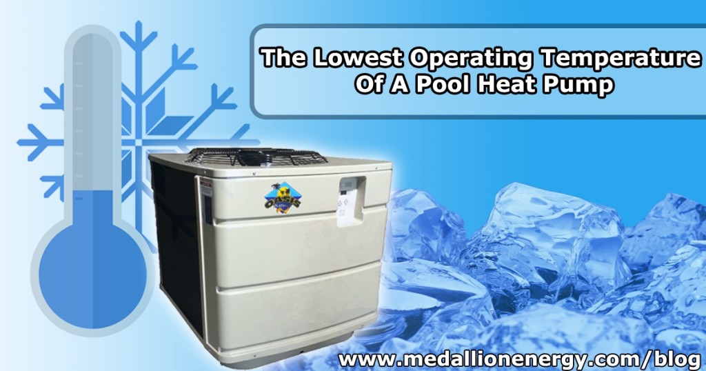 The Lowest Operating Temperature Of A Pool Heat Pump