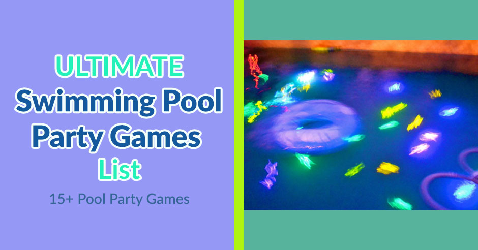 swimming pool party games list swimming pool party games for adults and teenagers