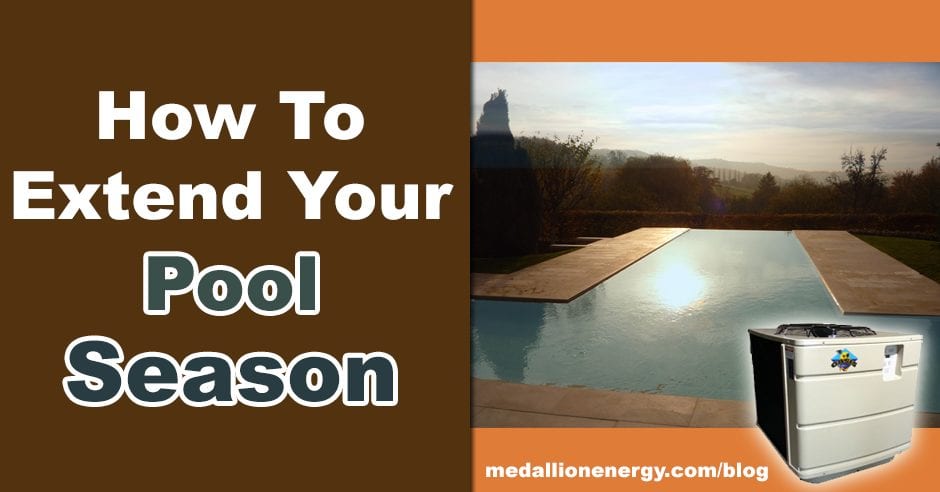 extend your pool season medallion energy