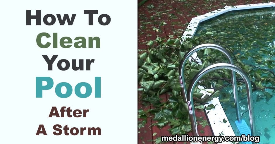how to clean your pool after a storm how to clean your pool water how to clean green pool water