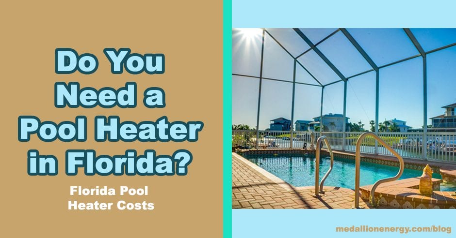 pool heater in florida florida pool heater costs how long does it take to heat a pool pool heater costs