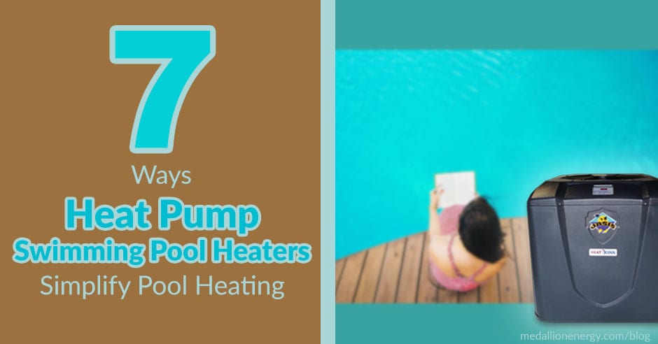 7 Ways Heat Pump Pool Heaters Simplify Pool Heating
