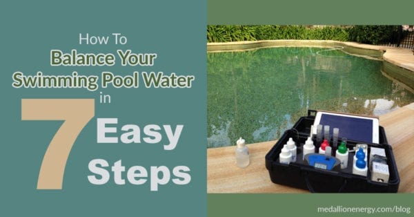 Balance Your Pool Water in 7 Easy Steps | How To Adjust Pool Chemicals